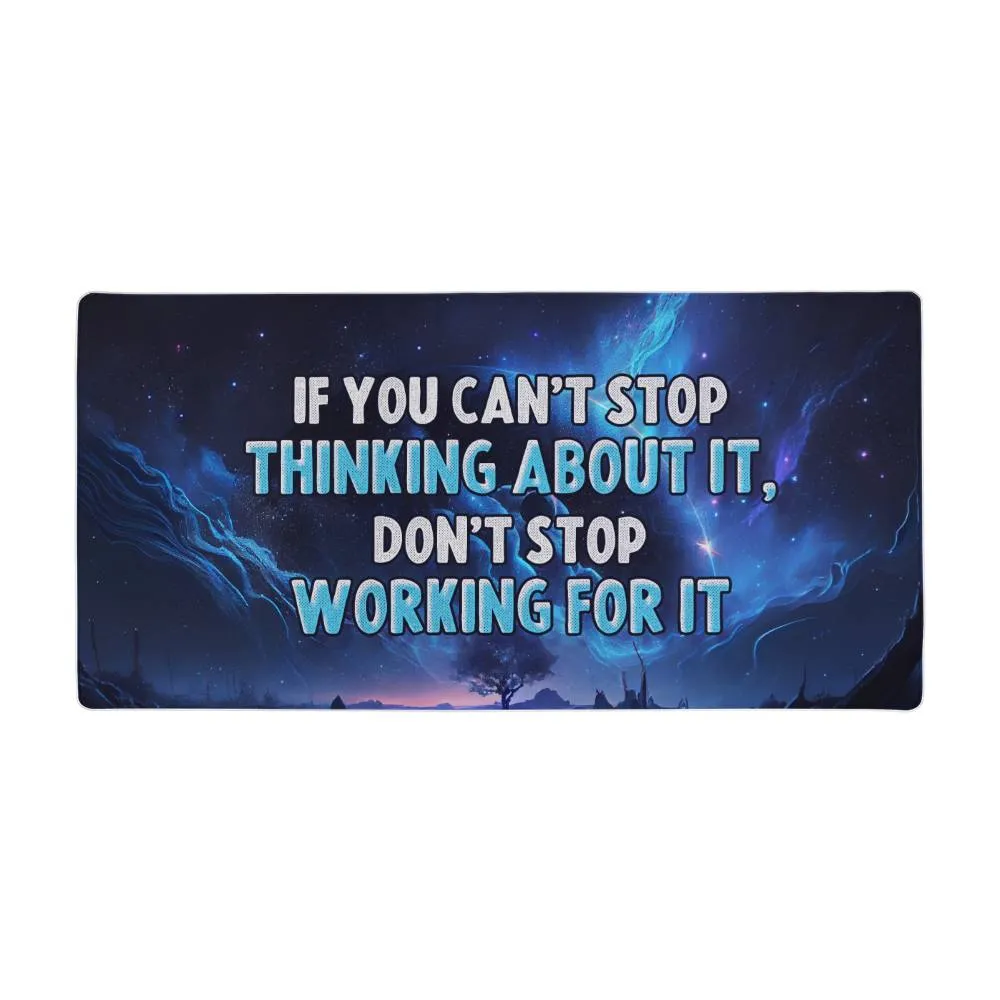 Dont stop working Desk Mat