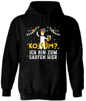 Hoodie - Kostüm? Ich bin zum Saufen hier