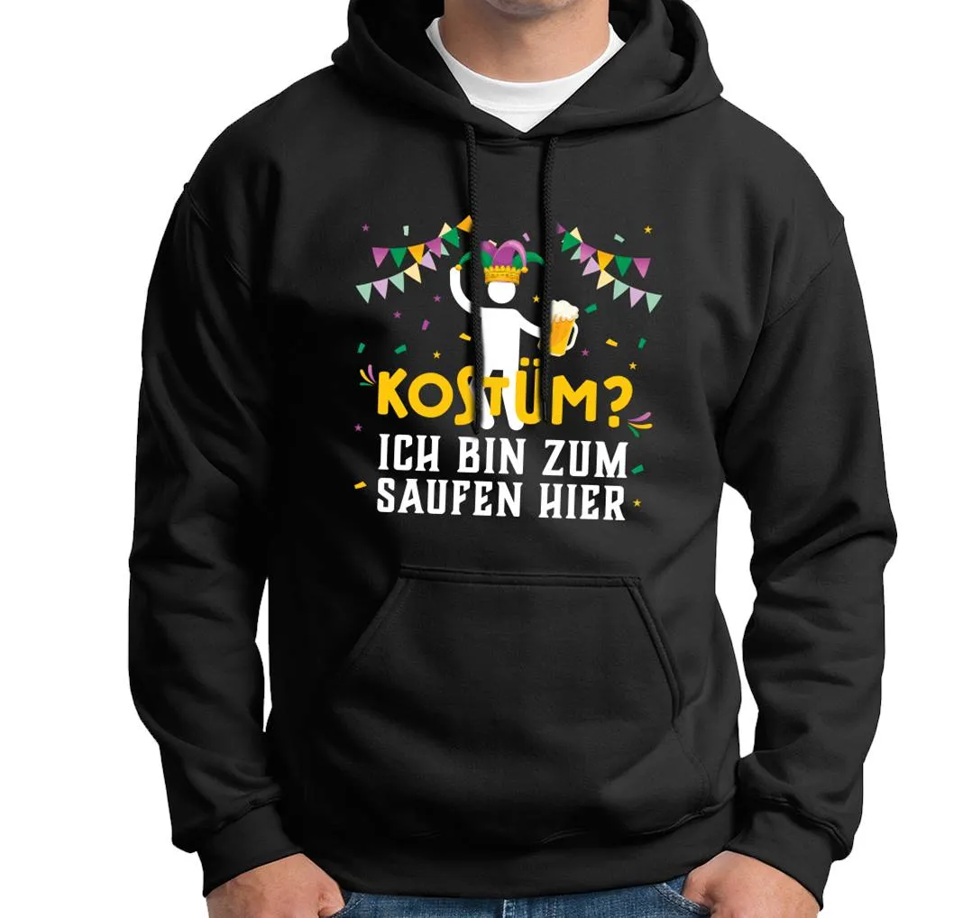 Hoodie - Kostüm? Ich bin zum Saufen hier